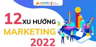 12 xu hướng Marketing 2022 và cách áp dụng hiệu quả xu hướng marketing 2022