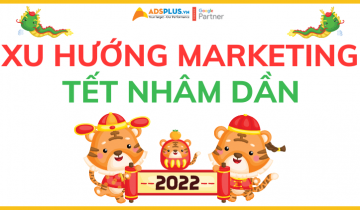 Một số xu hướng Marketing nổi bật dịp Tết Nhâm Dần – 2022 xu hướng ngày tết 2022
