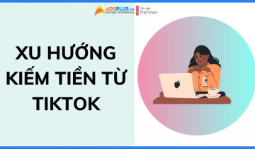 Kiếm tiền qua Tik Tok – Xu hướng mới của giới trẻ kiếm tiền qua tiktok