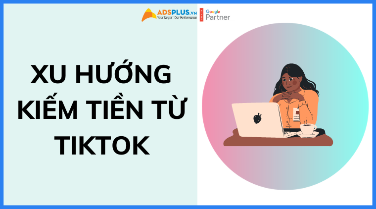 kiếm tiền qua tiktok
