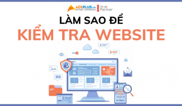 Làm sao để kiểm tra tình trạng Website một cách nhanh nhất kiểm tra website