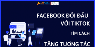 Facebook: Đối đầu với TikTok để tìm cách gia tăng tương tác gia tăng tương tác facebook