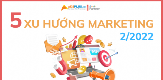 5 xu hướng Marketing ấn tượng tháng 2/2022 xu hướng marketing tháng 2 2022