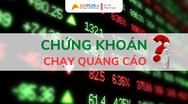 chạy quảng cáo chứng khoán