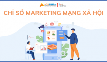 4 chỉ số Marketing trên mạng xã hội mà bạn cần quan tâm chỉ số marketing