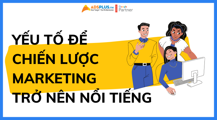 chiến lược marketing nổi tiếng