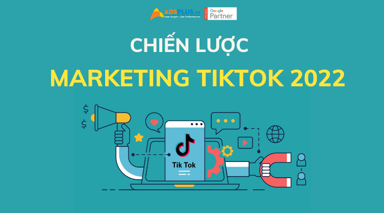 chiến lược marketing tiktok 2022