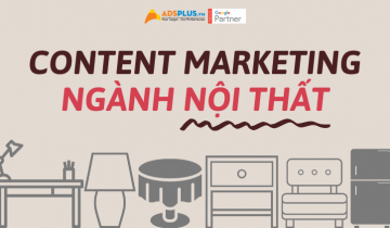 Xây dựng Content Marketing hiệu quả cho ngành nội thất content marketing nội thất