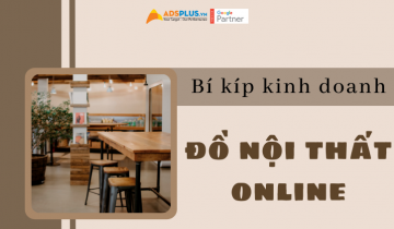 Bí kíp kinh doanh đồ nội thất online mang lại lợi nhuận cao kinh doanh đồ nội thất online
