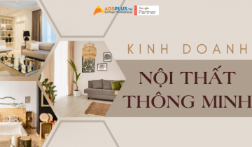 Có nên thử kinh doanh đồ nội thất thông minh? kinh doanh đồ nội thất thông minh