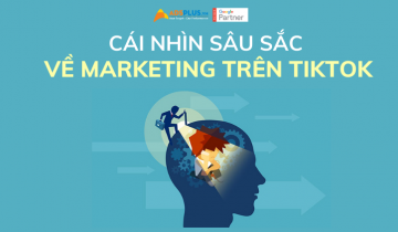 Cái nhìn sâu sắc về Marketing trên Tiktok marketing trên tiktok