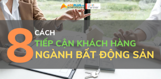 Ngành bất động sản – 8 cách tiếp cận khách hàng hiệu quả ngành bất động sản