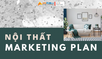 Làm sao để thiết lập Marketing Plan thành công cho thương hiệu nội thất? plan marketing nội thất