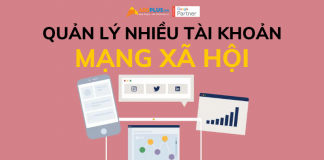 Làm thế nào để có thể quản lý nhiều tài khoản mạng xã hội một lúc quản lý tài khoản