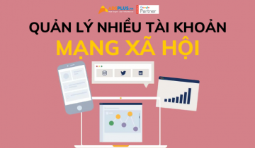 Làm thế nào để có thể quản lý nhiều tài khoản mạng xã hội một lúc quản lý tài khoản