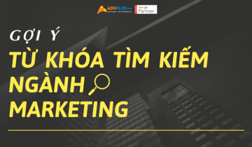 Mách bạn những từ khóa tìm kiếm về ngành Marketing siêu hữu ích từ khóa tìm kiếm marketing