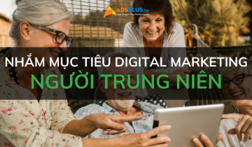 6 cách để nhắm mục tiêu Digital Marketing cho người trung niên marketing cho người trung niên
