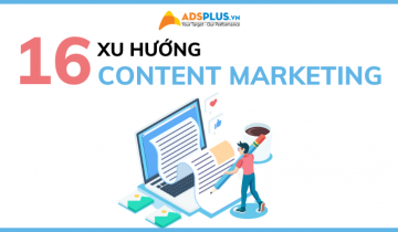 16 xu hướng Content Marketing thu hút người dùng năm 2022 xu hướng content marketing
