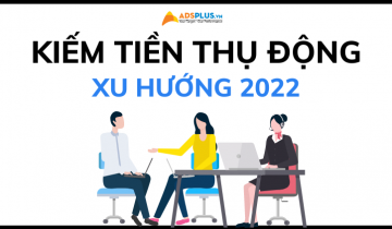 Tham khảo những cách kiếm tiền thụ động tốt nhất trong năm 2022 cách kiếm tiền 2022
