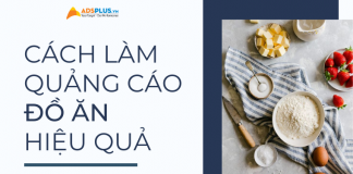 Cách làm những quảng cáo đồ ăn hiệu quả bạn cần biết cách làm quảng cáo đồ ăn