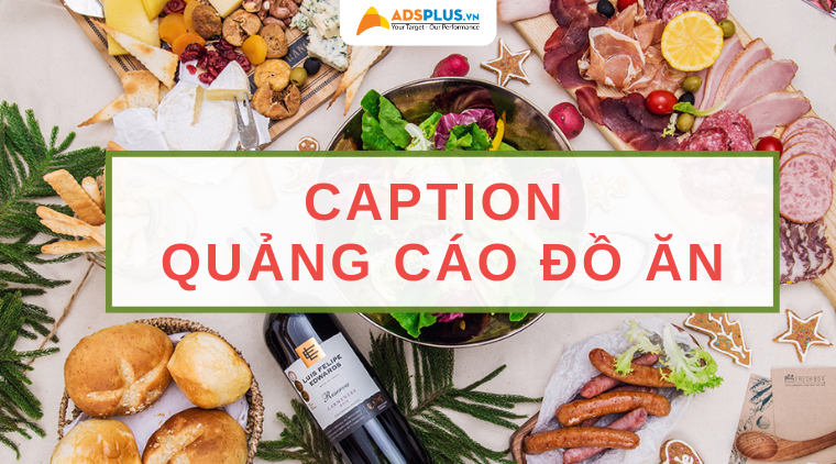 Một vài caption quảng cáo đồ ăn có khả năng thu hút khách hàng caption quảng cáo đồ ăn