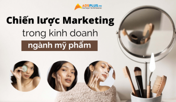 Chiến lược Marketing trong kinh doanh mỹ phẩm và làm đẹp chiến lược marketing trong kinh doanh mỹ phẩm