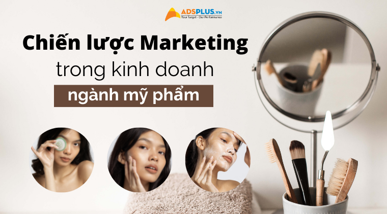 chiến lược marketing trong kinh doanh mỹ phẩm