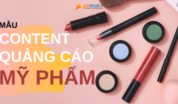 Các ví dụ điển hình về content quảng cáo mỹ phẩm content quảng cáo mỹ phẩm