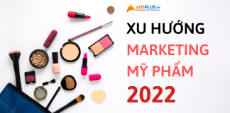 Cập nhật xu hướng Marketing cho ngành mỹ phẩm năm 2022 marketing cho ngành mỹ phẩm