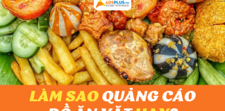 Làm thế nào để có một quảng cáo đồ ăn vặt hay? quảng cáo đồ ăn vặt hay