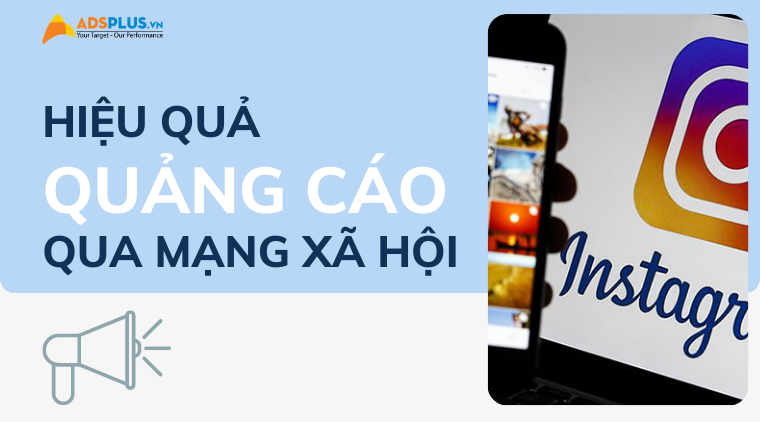 Quảng cáo qua mạng xã hội hiệu quả như thế nào? quảng cáo qua mạng xã hội