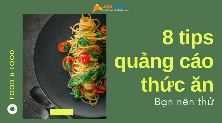8 tips quảng cáo thức ăn ngon dành cho doanh nghiệp quảng cáo thức ăn ngon