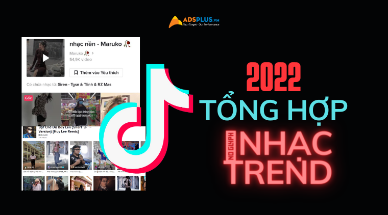 tổng hợp nhạc trend tiktok 2022