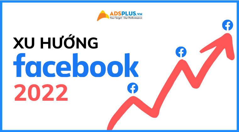 xu hướng facebook 2022