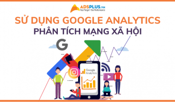 Cách sử dụng Google Analytics để kiểm tra mạng xã hội cách sử dụng google analytics