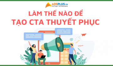 Làm thế nào để tạo CTA có sức thuyết phục người dùng? cta là gì