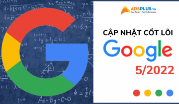Bản cập nhật Google cốt lõi của tháng 5 – 2022 google cập nhật tháng 5
