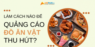 Quảng cáo đồ ăn vặt không thể rời mắt cho các doanh nghiệp quảng cáo đồ ăn vặt