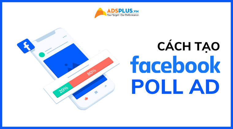 Cách tạo quảng cáo thăm dò ý kiến bằng Facebook Poll Ad quảng cáo thăm dò facebook poll ad