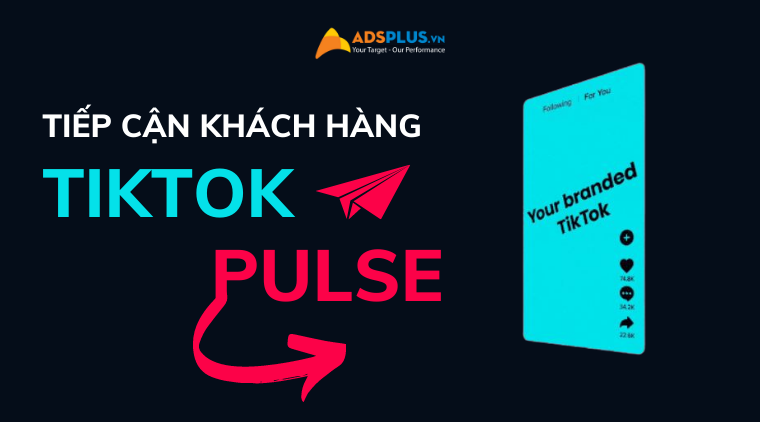 quảng cáo tiktok pulse