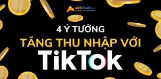 4 ý tưởng giúp người dùng tăng thu nhập với TikTok tăng thu nhập với tiktok