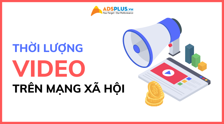 Thời lượng video trên TikTok, Snapchat, YouTube… thời lượng video