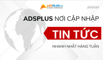 Adsplus Blog – nơi cung cấp những tin tức Marketing mới nhất tin tức adsplus