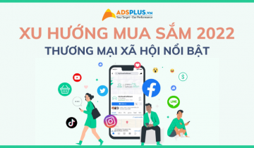 Xu hướng mua sắm năm 2022: Tại sao thương mại xã hội lại nổi bật? xu hướng mua sắm 2022