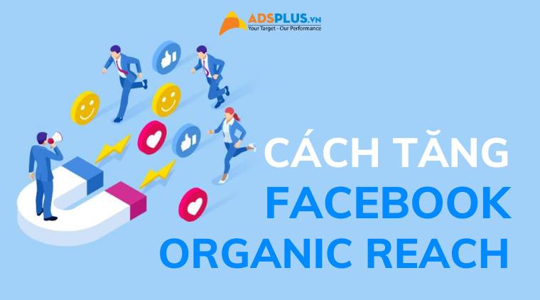 cách tăng reach facebook tự nhiên