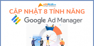 Google vừa công bố bản cập nhật 8 tính năng của Google Ad Manager cập nhật google ad manager