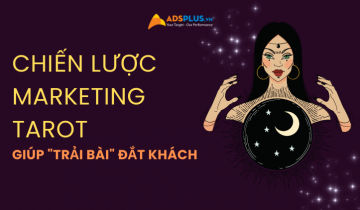Marketing ngành Tarot: Chiến lược giúp bạn “trải bài” đắt khách marketing ngành tarot