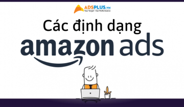 Quảng cáo Amazon Ads là gì? Các định dạng quảng cáo của Amazon quảng cáo amazon ads