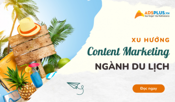 8 xu hướng Content Marketing thú vị & hấp dẫn trong ngành khách sạn xu hướng content marketing ngành du lịch