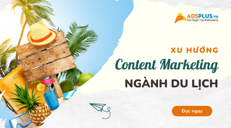 xu hướng content marketing ngành du lịch
